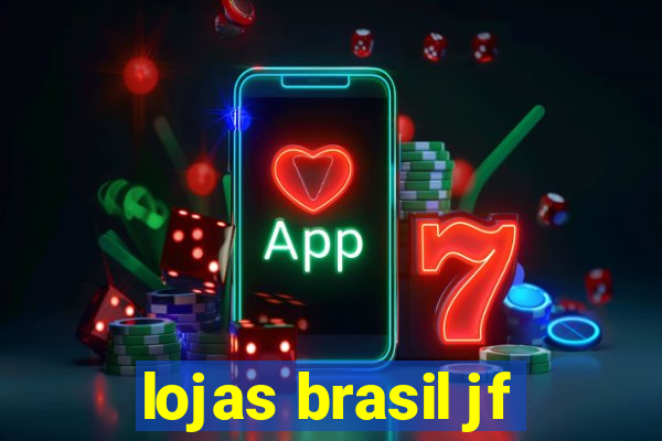 lojas brasil jf